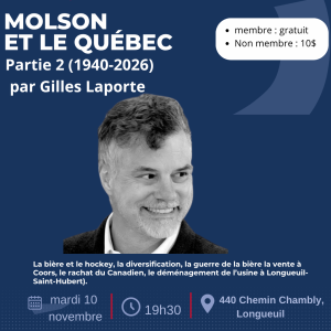 mardi 10 novembre 2026 – Molson et le Québec – PARTIE 2 – (1940-2026) –  par Gilles Laporte